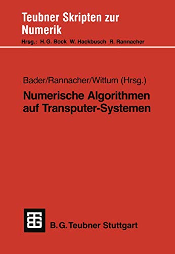  Numerische Algorithmen auf Transputer-Systemen (Teubner Skripten zur Numerik) (German Edition)