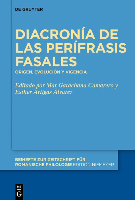 Diacronía de las perífrasis fasales: Origen, evolución y vigencia (Spanish Edition)