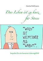 Das Leben ist zu kurz für Stress: Impulse für ein besseres Lebensgefühl 3738645055 Book Cover