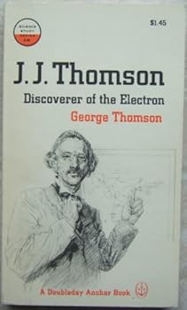 Paperback J. J. Thomson discoverer of the electron (Science study series) Book