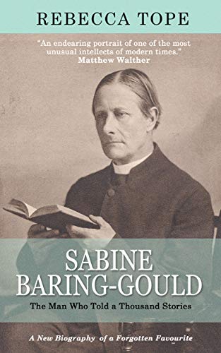 Sabine Baring-Gould: The Man Who Told a Thousand Stories