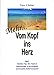 Produktbild Mehr... Vom Kopf ins Herz (Band 2): Erkenntnisse, Tipps, Ideen ; Rezepte und Gesetze des Erfolges auf den Punkt gebracht ; spannend, packend, mitreissend und anspornend