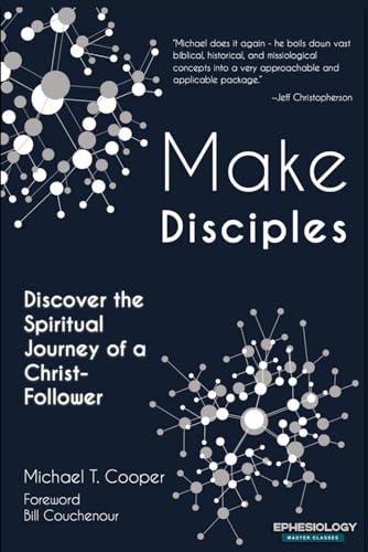 Make Disciples: Discover the Spiritual Journey of a Christ-Follower (Defense
