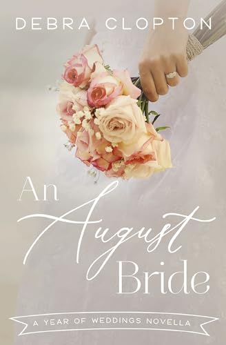 An August Bride (A Year of Weddings Novella Book 9)