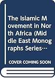 The Islamic Movement in North Africa (Middle East Monographs Series)