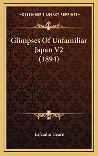 Glimpses Of Unfamiliar Japan V2 (1894)