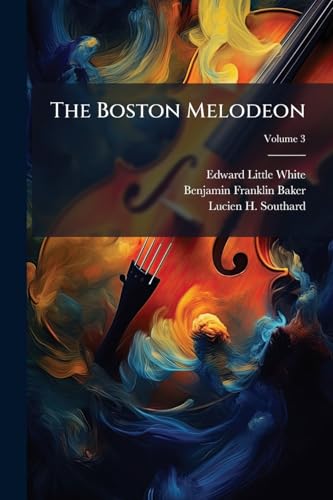 The Boston Melodeon: A Collection Of Secular Melodies, Consisting Of Songs, Glees, Rounds, Catches, &c., Including Many Of The Most Popular Pieces Of The Day; Volume 3