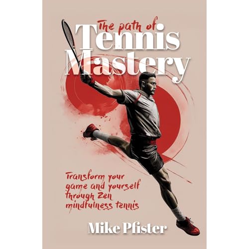 The Path of Tennis Mastery Audiolibro Por Mike Pfister arte de portada