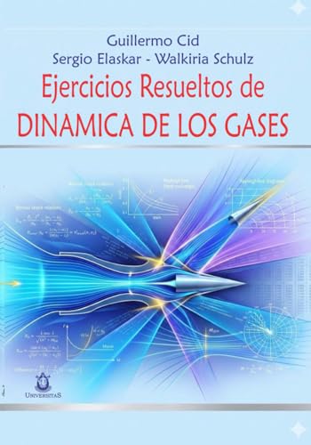 Ejercicios Resueltos de Dinámica de los Gases (Spanish Edition)