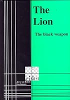 Lion the Black Weapon  the system 1. e4 d6 9073216141 Book Cover