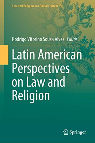Latin American Perspectives on Law and Religion (Law and Religion in a Global Context, 3)