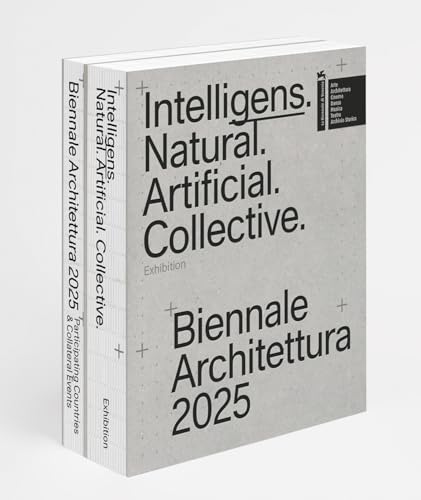 Biennale Architettura 2025: Intelligens. Natural. Artificial. Collective (Venice Biennale Catalogue Series)