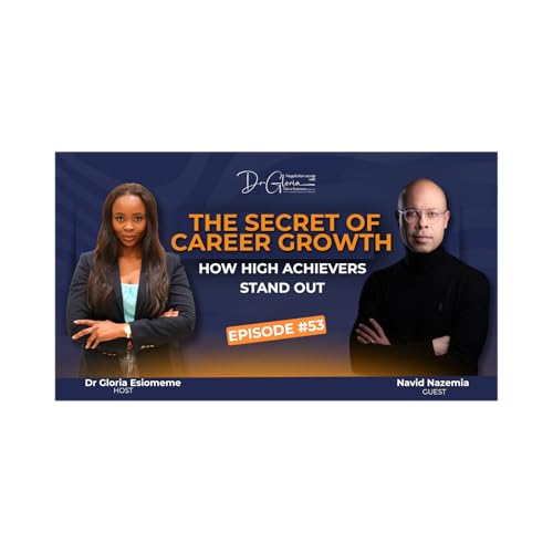 The Secret to Rapid Career Growth | How High Achievers Stand Out | Episode 53