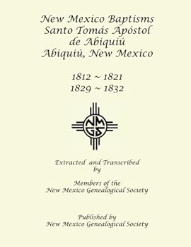 Paperback New Mexico Baptisms: Santo Tomas Apostol de Abiquiu: 1812-1821, 1829-1832 Book