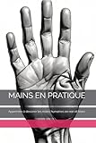MAINS EN PRATIQUE: Apprendre à dessiner les mains humaines en noir et blanc