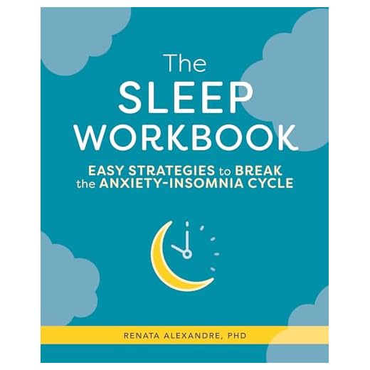 The Sleep Workbook: Easy Strategies to Break the Anxiety-Insomnia Cycle