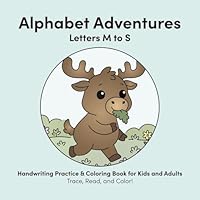 Alphabet Adventures - Letters M to S: Handwriting Practice & Coloring Book for Kids and Adults 390772609X Book Cover