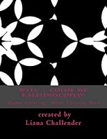 Well ... Color Me Kaleidoscoped! 1517148855 Book Cover