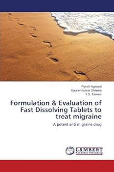 Formulation & Evaluation of Fast Dissolving Tablets to treat migraine: A potent anti migraine drug
