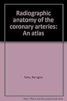 Radiographic anatomy of the coronary arteries: An atlas 0879930667 Book Cover