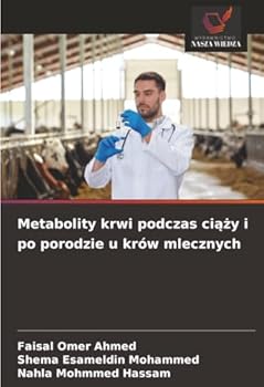 Metabolity krwi podczas ciazy i po porodzie u krów mlecznych (Polish Edition)