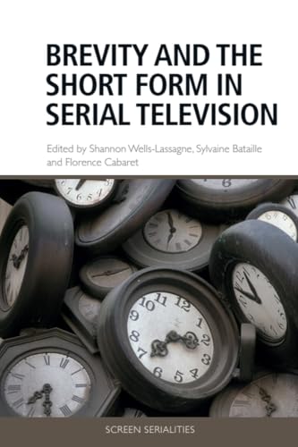 Brevity and the Short Form in Serial Television (Screen Serialities)