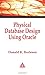 Physical Database Design Using Oracle (Foundations of Database Design)
