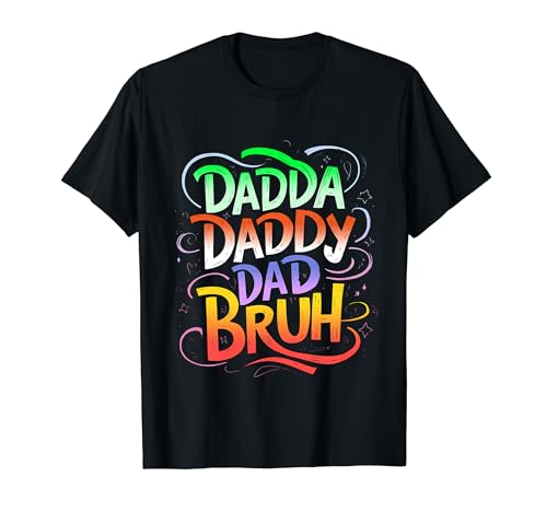 Dadda Daddy Dad Bruh Cool Father Papa Diseño de texto Camiseta