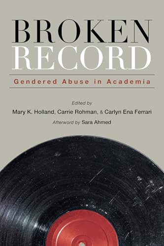 Broken Record: Gendered Abuse in Academia (Feminist Criticism Theory)