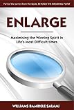  ENLARGE: Maximising the Wining Spirit in Life\'s Most Difficult Times (Serie Book 2) (English Edition)