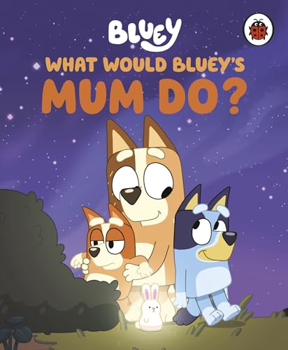 Ladybird Bluey What Would Blueys Mum Do?.