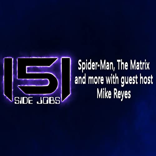 Side Jobs: Spider-Man, The Matrix and more!