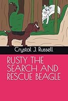 RUSTY THE SEARCH AND RESCUE BEAGLE 1549511335 Book Cover