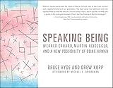 Speaking Being: Werner Erhard, Martin Heidegger, and a New Possibility of Being Human (English Edition) - Bruce Hyde, Drew Kopp 