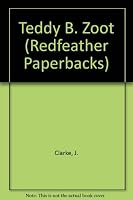 Teddy B. Zoot (A Redfeather book) 0805022104 Book Cover