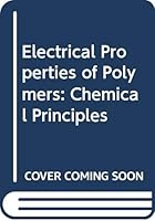 Electrical Properties of Polymers: Chemical Principles 0029476313 Book Cover