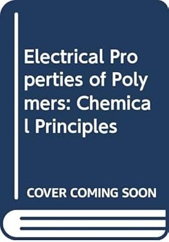 Hardcover Electrical Properties of Polymers: Chemical Principles Book