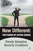 Now Different: The Power of Active Choice 1507725728 Book Cover