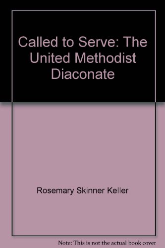 Called to Serve: The United Methodist Diaconate B000AP1KX6 Book Cover