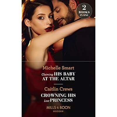 Claiming His Baby At The Altar / Crowning His Lost Princess: Claiming His Baby at the Altar / Crowning His Lost Princess
