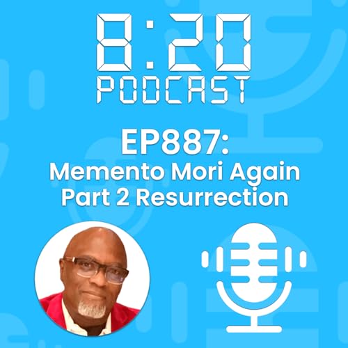 EP887: Memento Mori Again Part 2