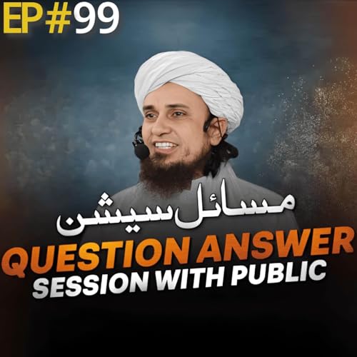 Question Answer Session With Public 99 | Mufti Tariq Masood Speeches 🕋 Podcast Por  arte de portada