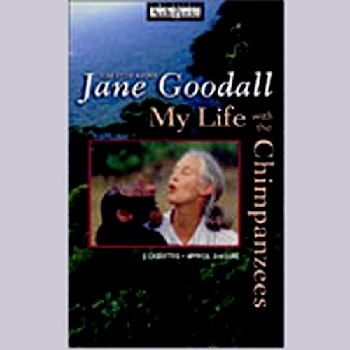 My Life with the Chimpanzees by Jane Goodall