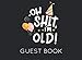 Produktbild Oh Shit, I'm Old! Guest Book: Black and White Guest Book for Birthday Party. Fun and cool gift for someones birthday, original present for a friend or a family member