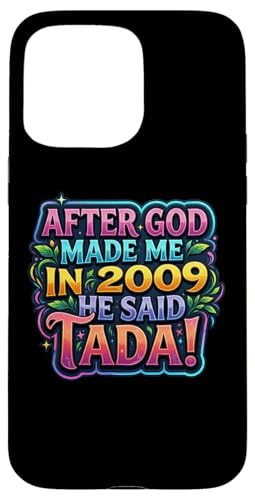 After God Made Me In 2009 He Said Tada ���f�B�[�X�a�����p�[�e�B�[ �X�}�z�P�[�X iPhone 15 Pro Max �p