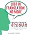 Lost in Translation No More: Speak Confident Spanish in Just 90 Days: A Practical Step-By-Step Program for Travelers and Professionals Going to Mexico