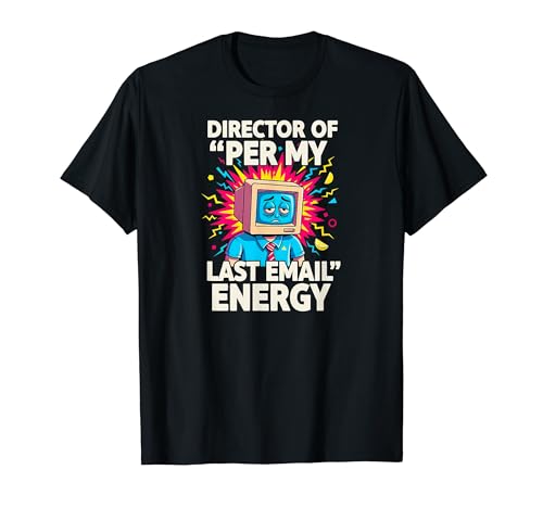 Director Of Per My Last Email Energy Funny Office Meme T�V���c