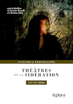 Paperback Théâtres de la sidération (XVIe-XXIe siècles): XVIe-XXIe Siècles [French] Book