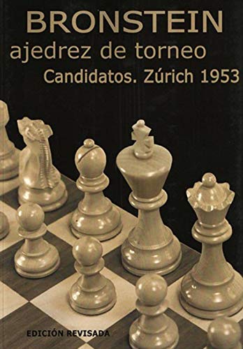 Ajedrez de torneo: Candidatos. Zúrich 1953 (Spanish Edition)