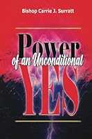 Power of An Unconditional Yes 0999727591 Book Cover